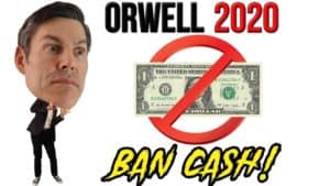 A featured with George Gammon that reads orwell 2020 ban cash