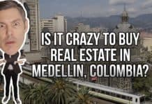 Is It Crazy To buy Real Estate In Medellin Colombia?