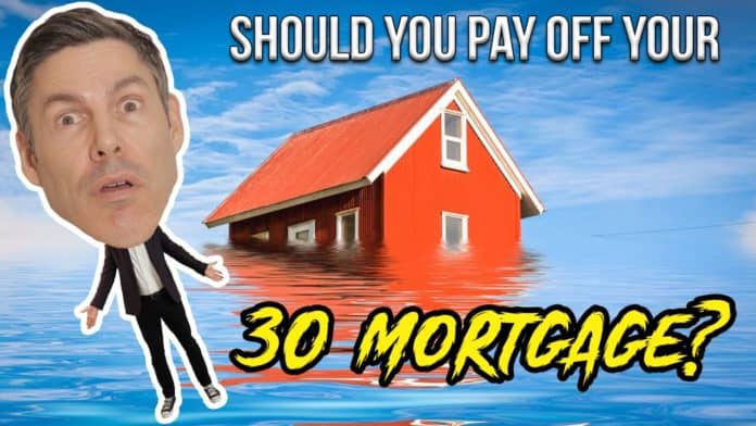 Should You Pay Off Your 30 Year Mortgage