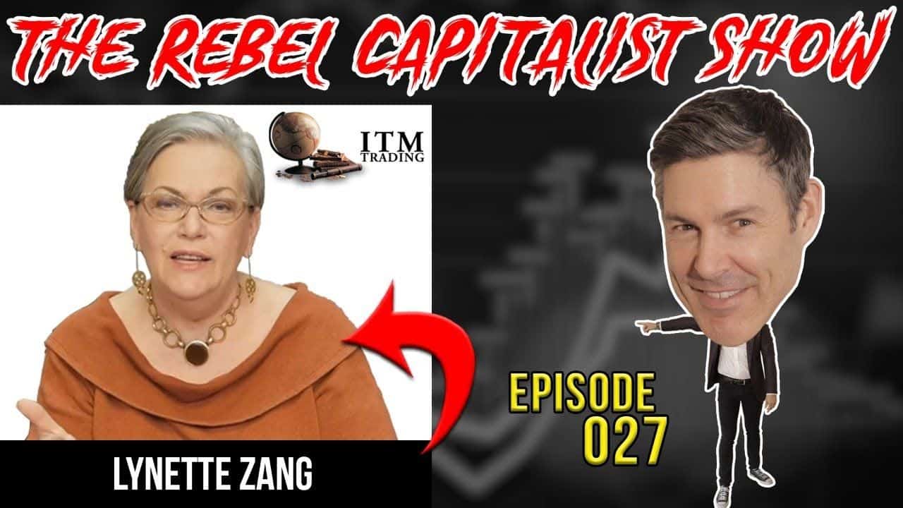 Lynette Zang gives her insights on the U.S. market and its future – Rebel Capitalist Show Ep. 27