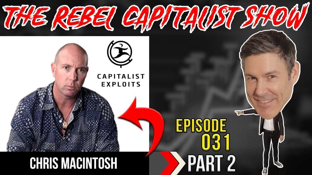 Pandemic Investing Tips Part 2 of Chris MacIntosh: Rebel Capitalist Show Ep. 31!