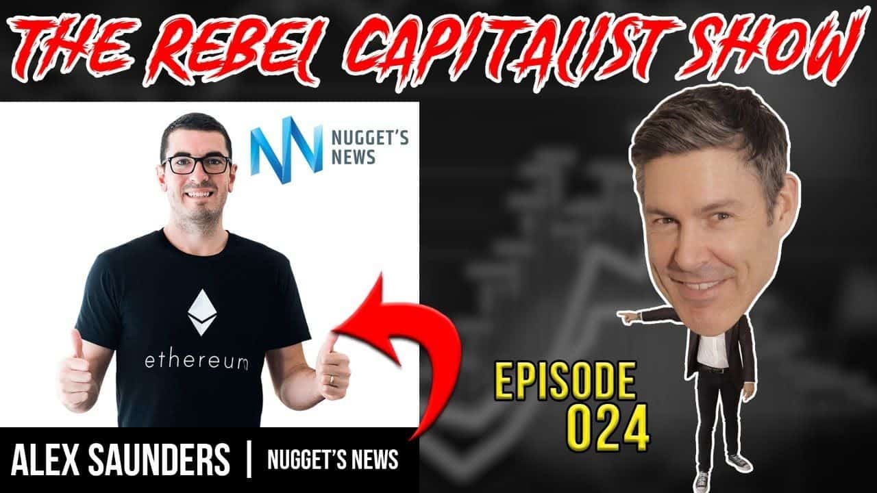 Alex Saunders (Crypto Expert) is Here on the Rebel Capitalist Show Ep. 24 to Answer Your Crypto Questions