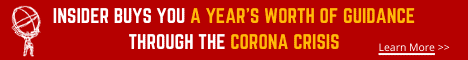 INSIDER BUYS YOU A YEAR’S WORTH OF GUIDANCE THROUGH THE CORONA CRISIS