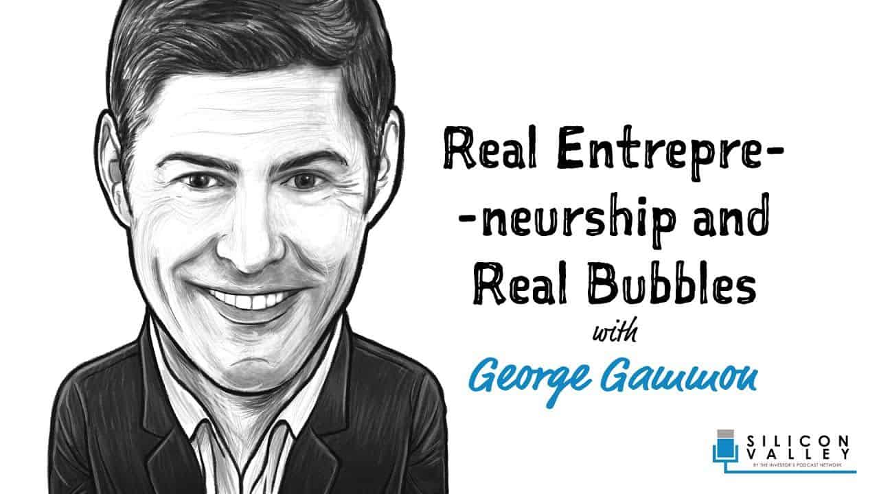 Real Entrepreneurship with George Gammon